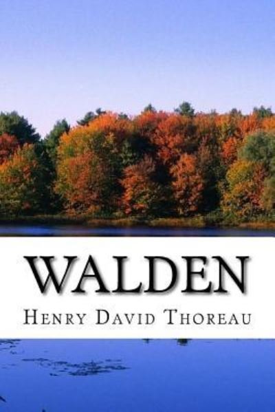 Walden - Henry David Thoreau - Books - CreateSpace Independent Publishing Platf - 9781543242126 - February 21, 2017