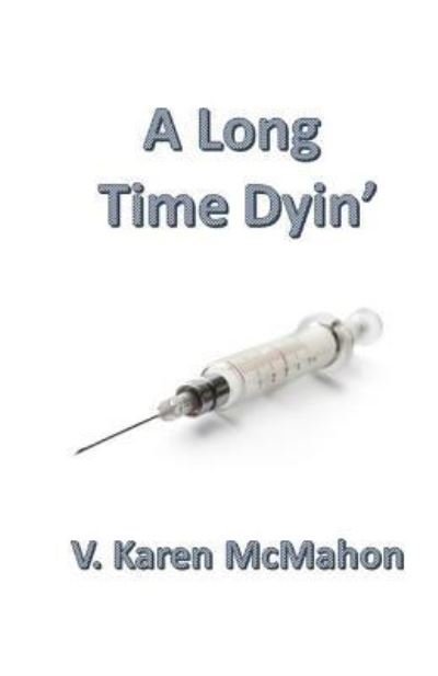 Cover for V Karen McMahon · A Long Time Dyin' (Paperback Book) (2017)