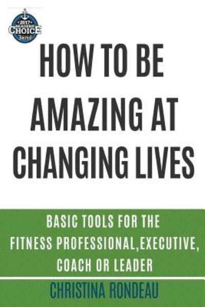 Cover for Christina Rondeau · How to Be Amazing at Changing Lives (Paperback Book) (2017)