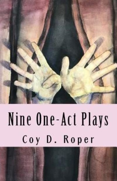 Cover for Coy Dee Roper · Nine One-Act Plays (Taschenbuch) (2017)