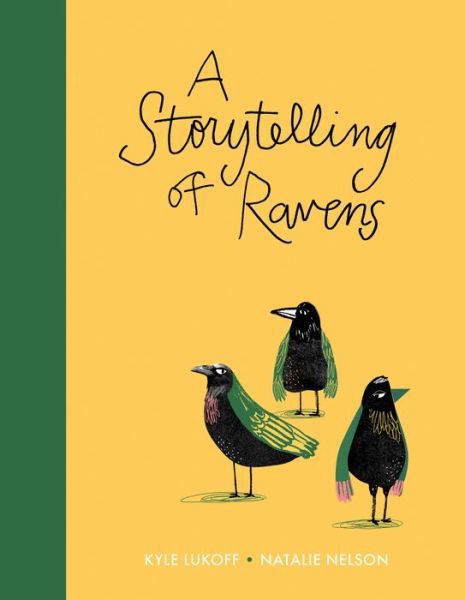 A Storytelling of Ravens - Kyle Lukoff - Książki - Groundwood Books Ltd ,Canada - 9781554989126 - 14 czerwca 2018
