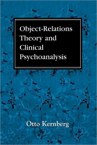 Cover for Kernberg, Otto F., MD · Object Relations Theory and Clinical Psychoanalysis (Paperback Bog) (1995)