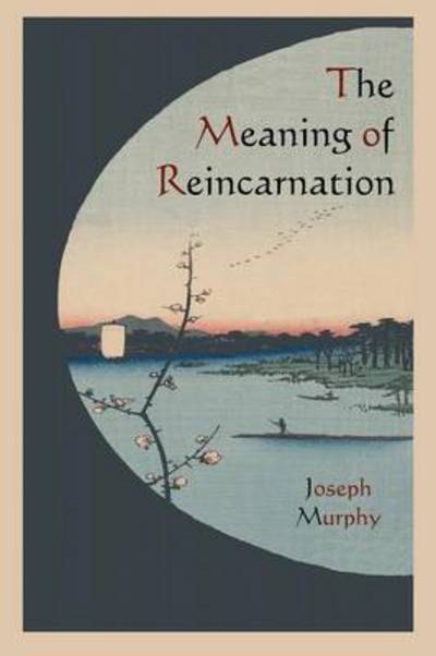 Cover for Joseph Murphy · The Meaning of Reincarnation (Paperback Book) (2010)