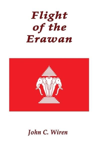 Cover for John C. Wiren · Flight of the Erawan (Pocketbok) (2014)
