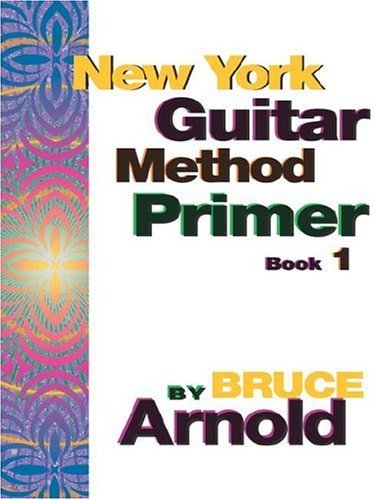 Cover for Bruce Arnold · New York Guitar Method Primer (Paperback Bog) (2006)