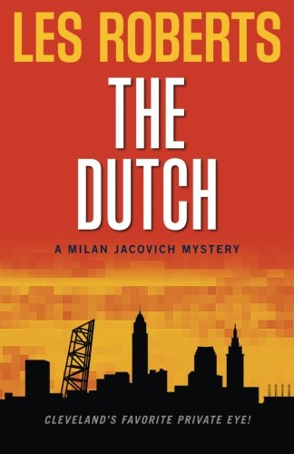 The Dutch: a Milan Jacovich Mystery (Milan Jacovich Mysteries) (Volume 12) - Les Roberts - Livros - Gray & Company, Publishers - 9781598510126 - 1 de março de 2006