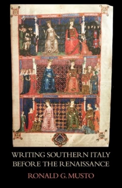 Cover for Ronald G. Musto · Writing Southern Italy Before the Renaissance (N/A) (2022)