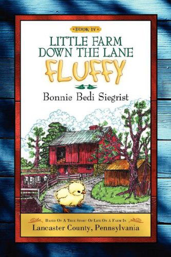 Cover for Bonnie Bedi Siegrist · Little Farm Down the Lane -book Iv (Paperback Book) (2007)