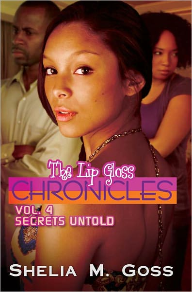 Cover for Shelia M. Goss · The Lip Gloss Chronicles: Secrets Untold (Paperback Book) (2011)