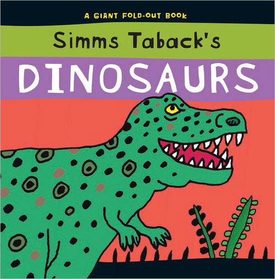 Cover for Simms Taback · Simms Taback's Dinosaurs: A Giant Fold-out Book (Hardcover Book) (2012)