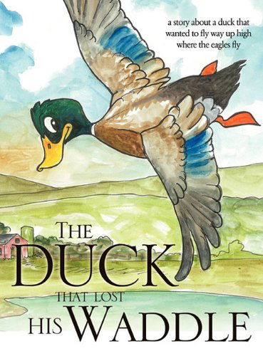 Cover for Dan Williams · The Duck That Lost His Waddle (Inbunden Bok) (2010)