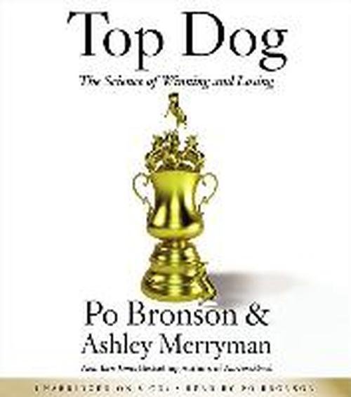Cover for Po Bronson · Top Dog: The Science of Winning and Losing (Lydbok (CD)) [Unabridged edition] (2013)