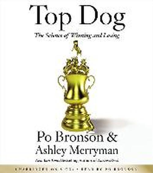 Cover for Po Bronson · Top Dog: The Science of Winning and Losing (Hörbok (CD)) [Unabridged edition] (2013)