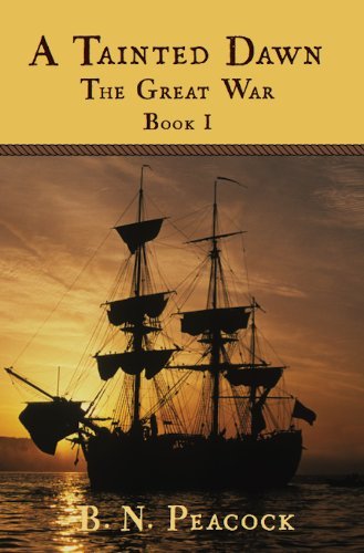 Cover for B. N. Peacock · A Tainted Dawn: the Great War (1792-1815) Book I (Paperback Book) (2012)