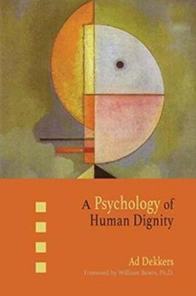 Cover for Ad Dekkers · A Psychology of Human Dignity (Paperback Bog) (2015)