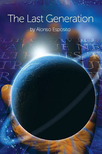 Cover for Alonso Esposito · The Last Generation (Paperback Book) (2013)