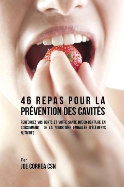 Cover for Joe Correa · 46 Repas pour la Prevention des Cavites (Paperback Book) (2016)