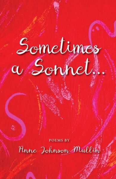 Cover for Anne Johnson Mullin · Sometimes a Sonnet . . . (Pocketbok) (2017)