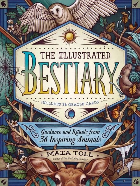 Cover for Maia Toll · The Illustrated Bestiary: Guidance and Rituals from 36 Inspiring Animals (Gebundenes Buch) (2019)