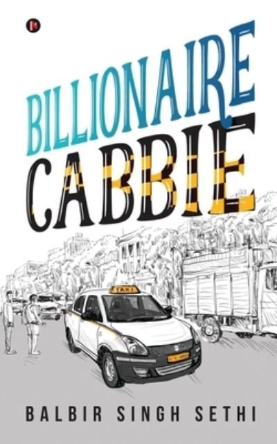 Cover for Balbir Singh Sethi · Billionaire Cabbie (Paperback Book) (2021)