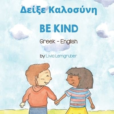 Cover for Livia Lemgruber · Be Kind (Greek-English) (Book) (2022)