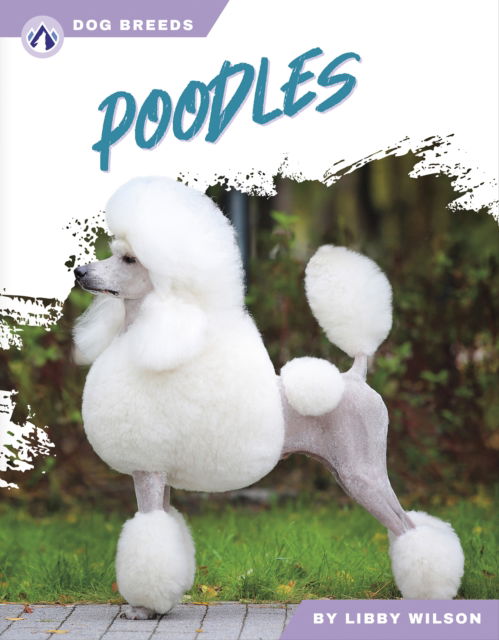 Cover for Libby Wilson · Poodles - Dog Breeds (Innbunden bok) (2024)