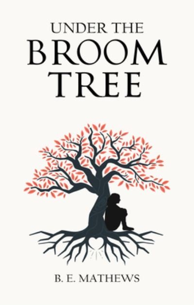 Cover for B. E. Matthews · Under the Broom Tree (Book) (2023)