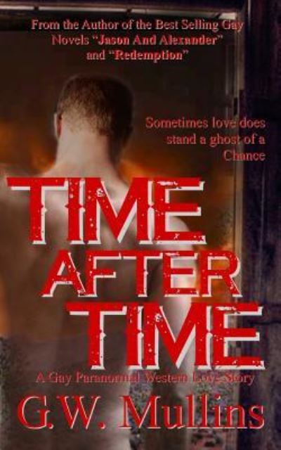 Cover for G W Mullins · Time After Time A Gay Paranormal Western Love Story (Paperback Book) (2017)