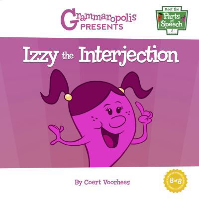 Cover for Coert Voorhees · Izzy the Interjection - Meet the Parts of Speech (Pocketbok) (2019)