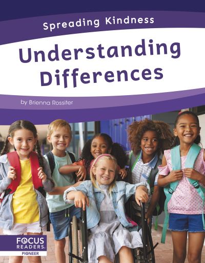 Understanding Differences - Spreading Kindness - Brienna Rossiter - Books - North Star Editions - 9781644938126 - 2021