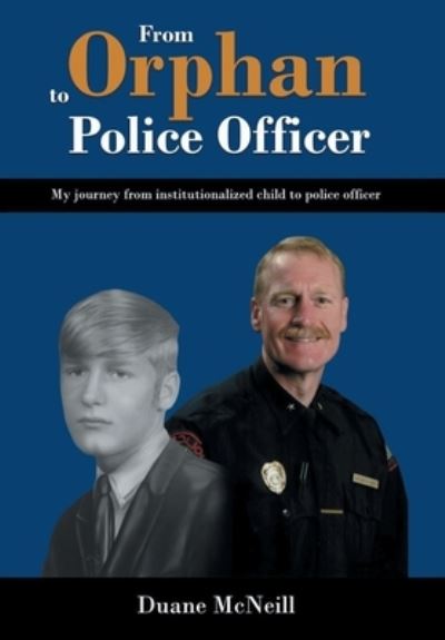 Cover for Duane McNeill · From Orphan to Police Officer (Hardcover Book) (2019)