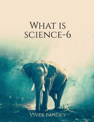 Cover for Vivek Pandey · What Is Science?-6 (Book) (2020)