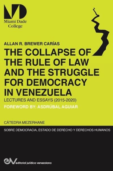 Cover for Allan R Brewer-Carias · THE COLLAPSE OF THE RULE OF LAW AND THE STRUGGLE FOR DEMOCRACY IN VENEZUELA. Lectures and Essays (2015-2020) (Paperback Bog) (2020)