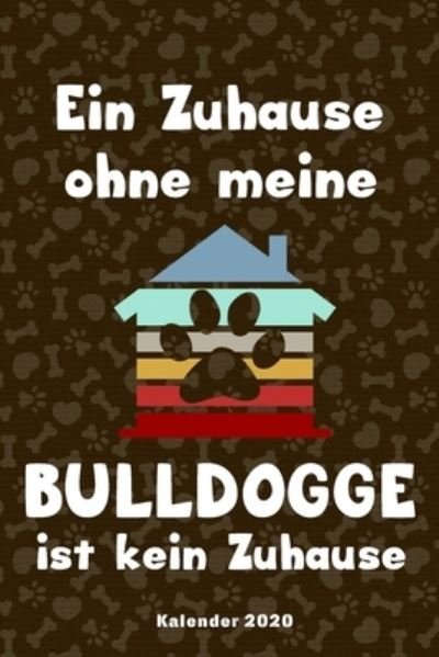 Franzoesische Bulldogge Kalender 2020 - Bjorn Meyer - Książki - Independently Published - 9781655802126 - 5 stycznia 2020