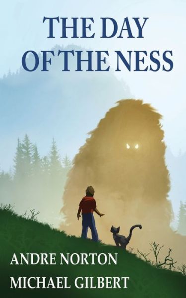 The Day of the Ness - Andre Norton - Books - Ethan Ellenberg Literary Agency - 9781680680126 - February 12, 2020