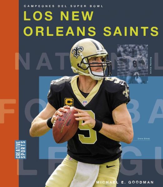 Los New Orleans Saints - Michael E. Goodman - Books - Creative Company - 9781682772126 - August 9, 2022