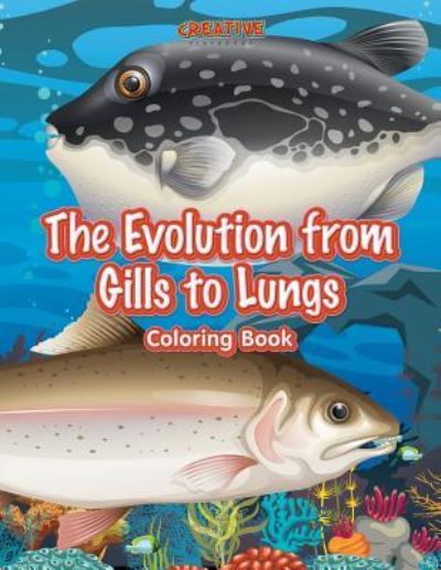 Cover for Creative Playbooks · The Evolution from Gills to Lungs Coloring Book (Paperback Book) (2016)