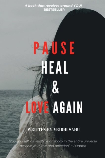 Cover for Vridhi Sahu · Pause, Heal &amp; Love, again (Pocketbok) (2021)