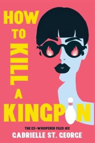 Cover for Gabrielle St. George · How to Kill a Kingpin (Book) (2022)