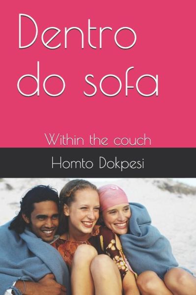 Cover for Homto Zaida Dokpesi · Dentro do sofa (Paperback Book) (2019)