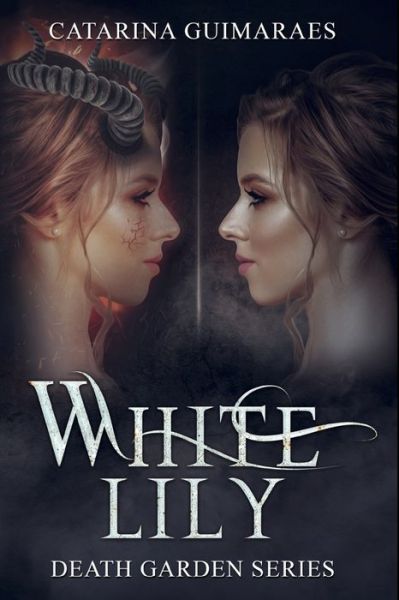 Cover for Catarina Guimaraes · White Lily Volume 2 of the Death Garden Series (Paperback Book) (2019)