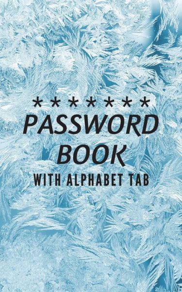 Cover for Iam W · Password Book with Tabs Keeper And Organizer You All Password Notebook (Paperback Book) (2019)