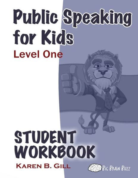 Cover for Karen B Gill · Public Speaking for Kids - Level One Student Workbook (Paperback Book) (2019)