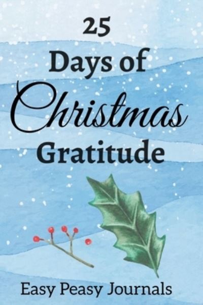 Cover for Easy Peasy Journals · 25 Days of Christmas Gratitude (Paperback Book) (2019)