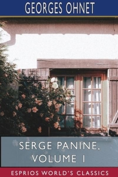 Cover for Georges Ohnet · Serge Panine, Volume 1 (Esprios Classics) (Pocketbok) (2024)