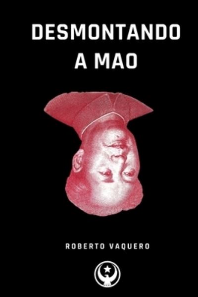 Cover for Roberto Vaquero · Desmontando a Mao (Paperback Book) (2024)