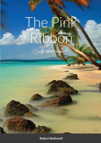 Cover for Robert Bothwell · The Pink Ribbon (Paperback Book) (2020)