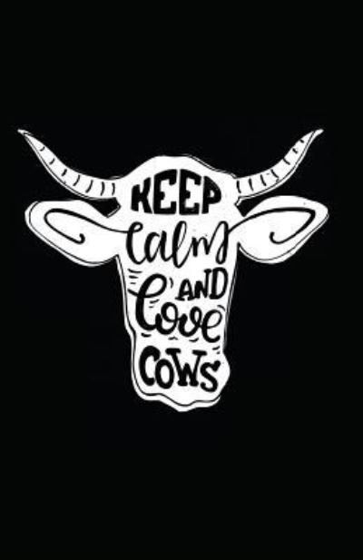 Cover for Myfreedom Journals · Keep Calm and Love Cows (Paperback Bog) (2018)