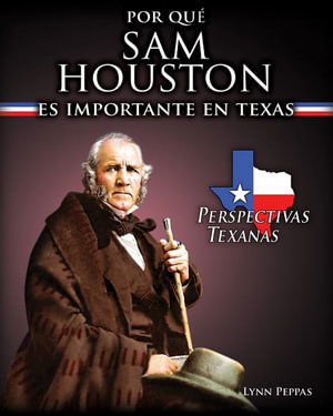 Cover for Lynn Peppas · Por Que Sam Houston Es Importante En Texas (Why Sam Houston Matters to Texas) (Taschenbuch) (2019)