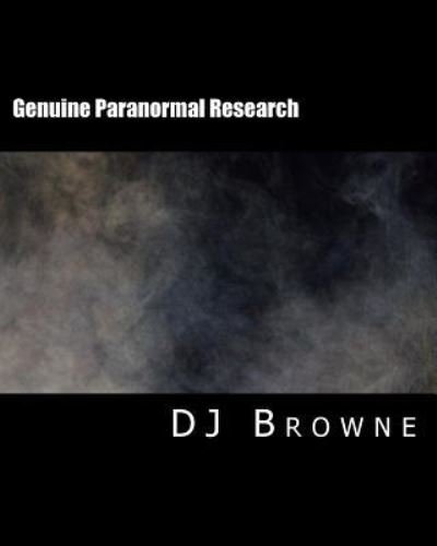 Cover for Dj Browne · Genuine Paranormal Research (Pocketbok) (2018)